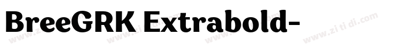 BreeGRK Extrabold字体转换 BreeGRK Extrabold字体转换